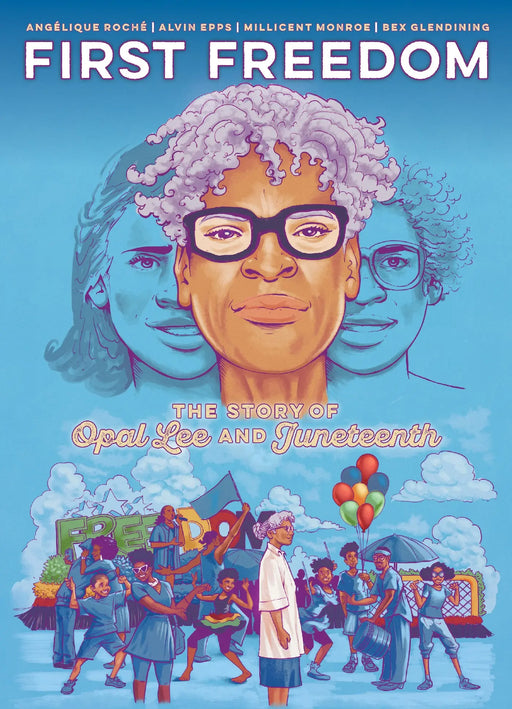 First Freedom: The Story of Opal Lee and Juneteenth Oni Press