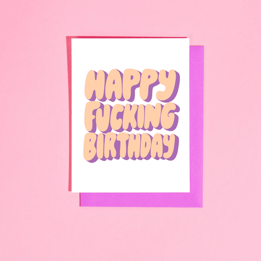 Happy Fucking Birthday Greeting Card