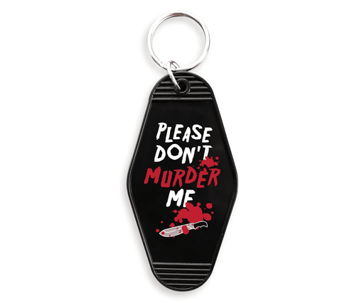 Please Don't Murder Me Motel Keychain