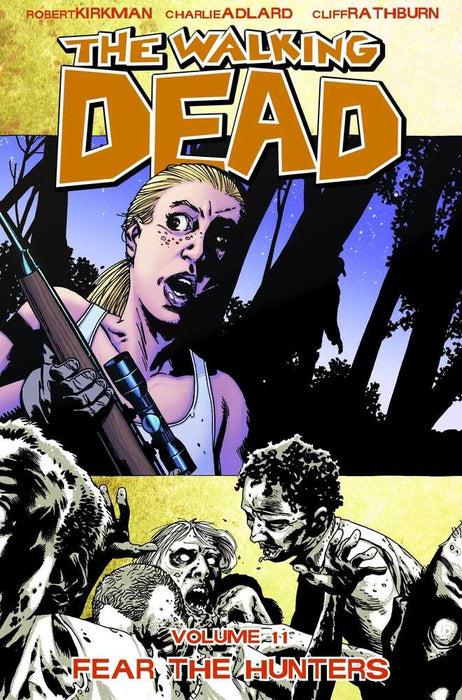Walking Dead TPB Volume 11 Fear The Hunters (Oct090390) (Mature) Image Comics