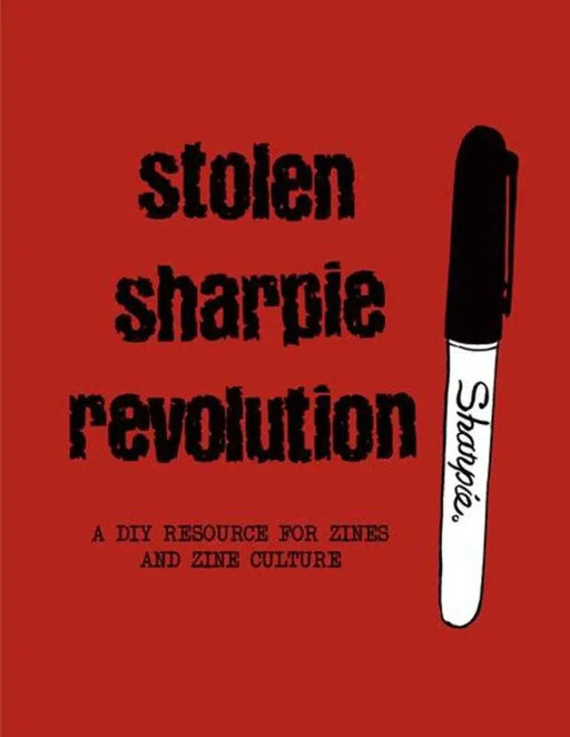 Stolen Sharpie Revolution A Diy Resource For Zines And Zine Culture TPB Silver Sprocket