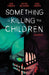 Something Is Killing Children TPB Volume 06 Boom! Studios