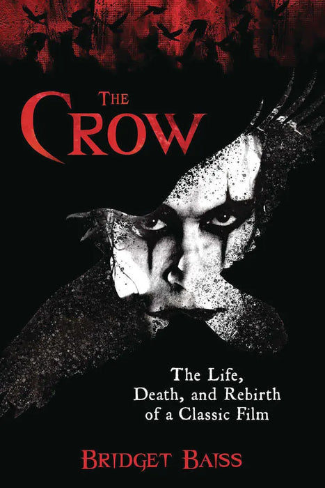 The Crow Life Death & Rebirth Of A Classic Film Softcover OTHER PUBLISHERS