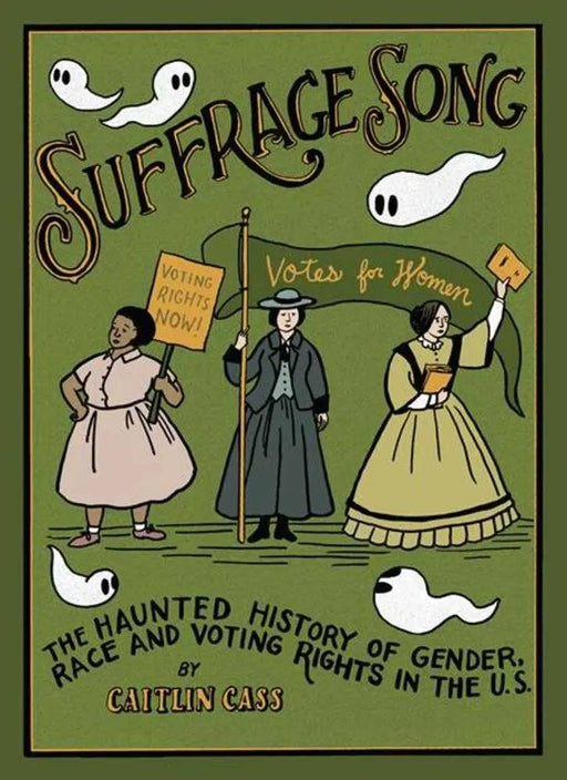 Suffrage Song Hardcover The Haunted History Of Gender Race And Voting Rights In The Us (Mature) Fantagraphics Books