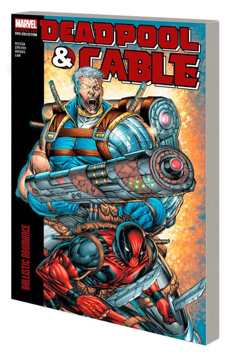 Deadpool & Cable Modern Era Epic Collection: Ballistic Bromance Marvel Comics