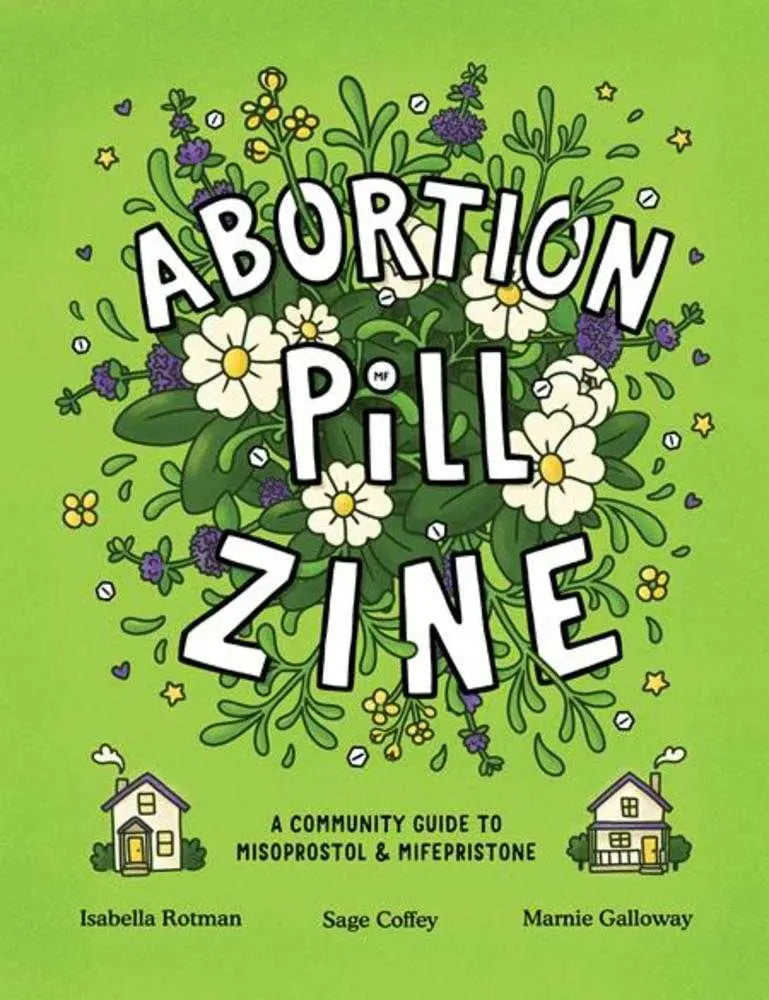 Abortion Pill Zine A Community Guide To Misoprostol And Mifepristone #1 (One-Shot) Silver Sprocket