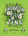 Abortion Pill Zine A Community Guide To Misoprostol And Mifepristone #1 (One-Shot) Silver Sprocket