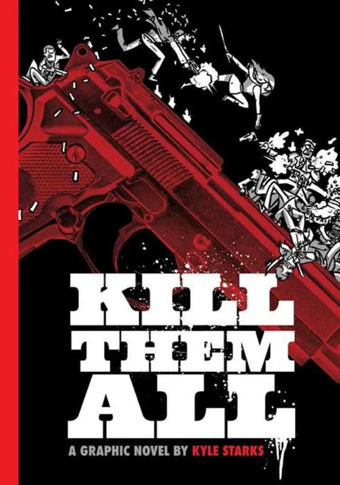 Kill Them All Hardcover (Mature) Oni Press