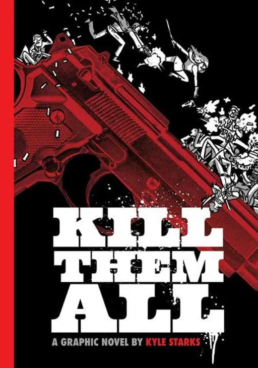 Kill Them All Hardcover (Mature) Oni Press