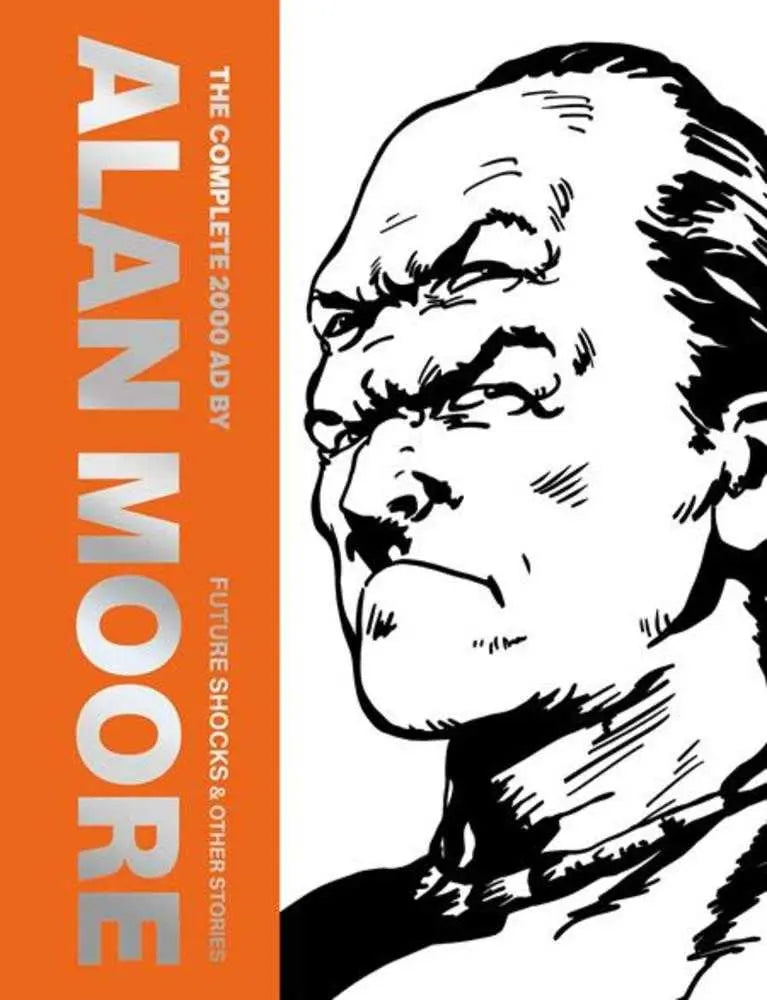 Complete 2000 Ad By Alan Moore Future Shocks & Other Stories Hardcover Rebellion / 2000 AD