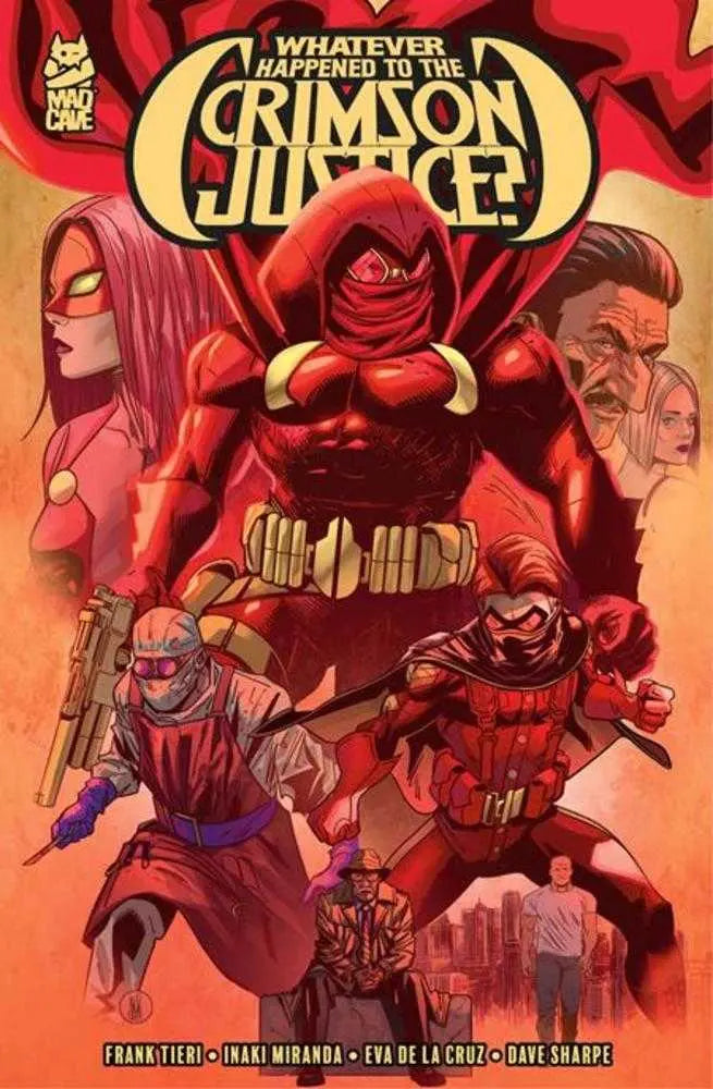 Whatever Happened To The Crimson Justice TPB (Mature) Mad Cave Studios
