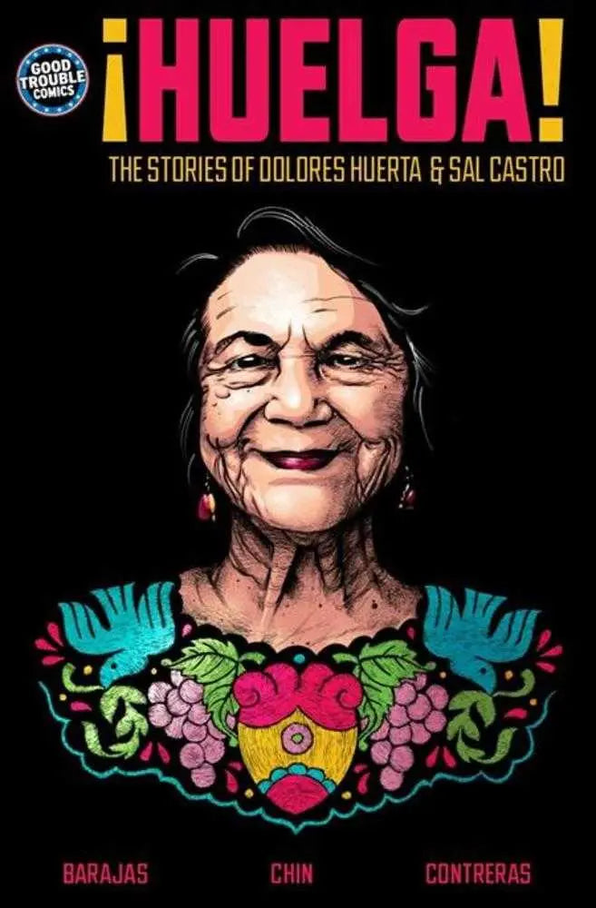 Huelga TPB The Stories Of Dolores Huerta & Sal Castro Good Trouble Comics