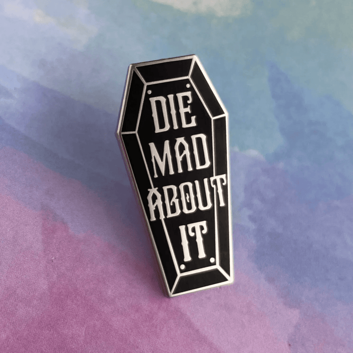 Die Mad About It Pin