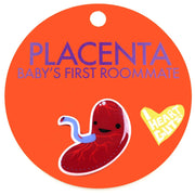 Placenta Lapel Pin - Baby's First Roommate Revenge Of