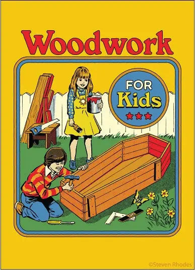 Woodwork...For Kids Magnet - Revenge Of