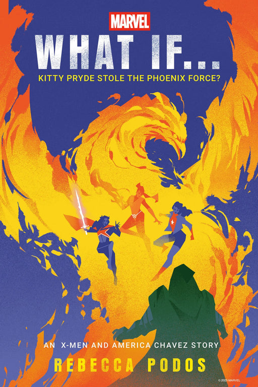 Marvel: What If...Kitty Pryde Stole The Phoenix Force? (An X-Men And America Chavez Story) Random House Books for Young Readers