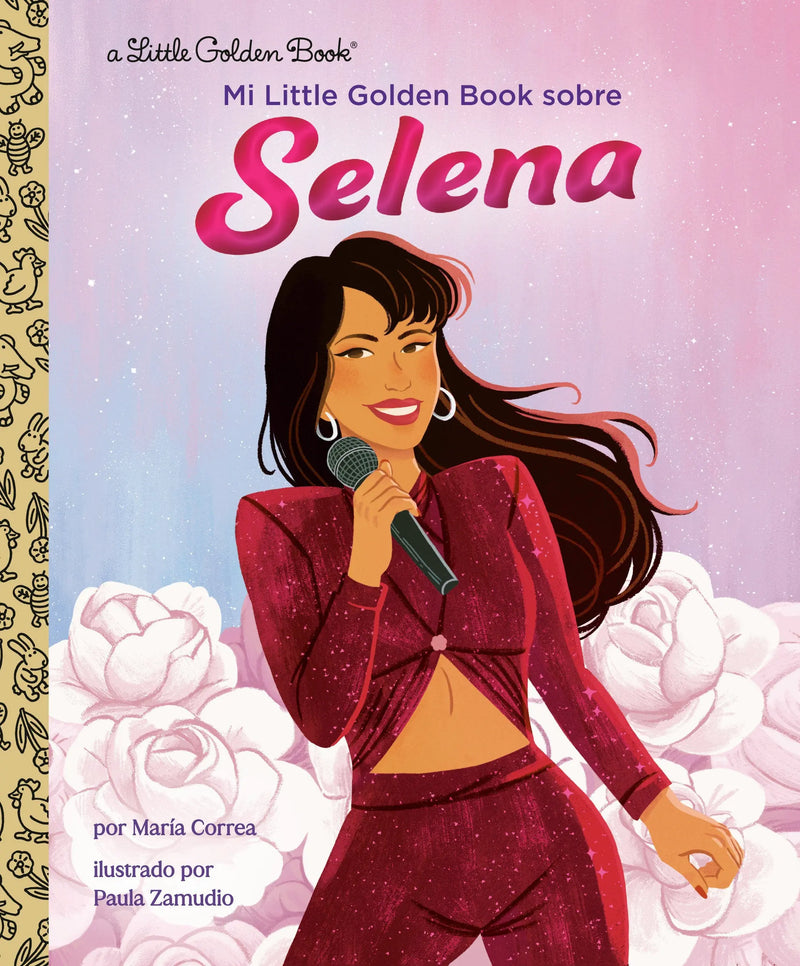 Mi Little Golden Book Sobre Selena (My Little Golden Book About Selena Spanish Edition) Random House Books for Young Readers