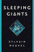 Sleeping Giants - A Novel