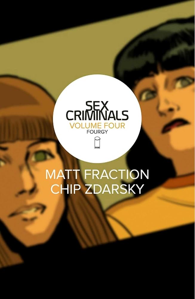 Sex Criminals Volume 4: Fourgy! by Matt Fraction, Chip Zdarsky