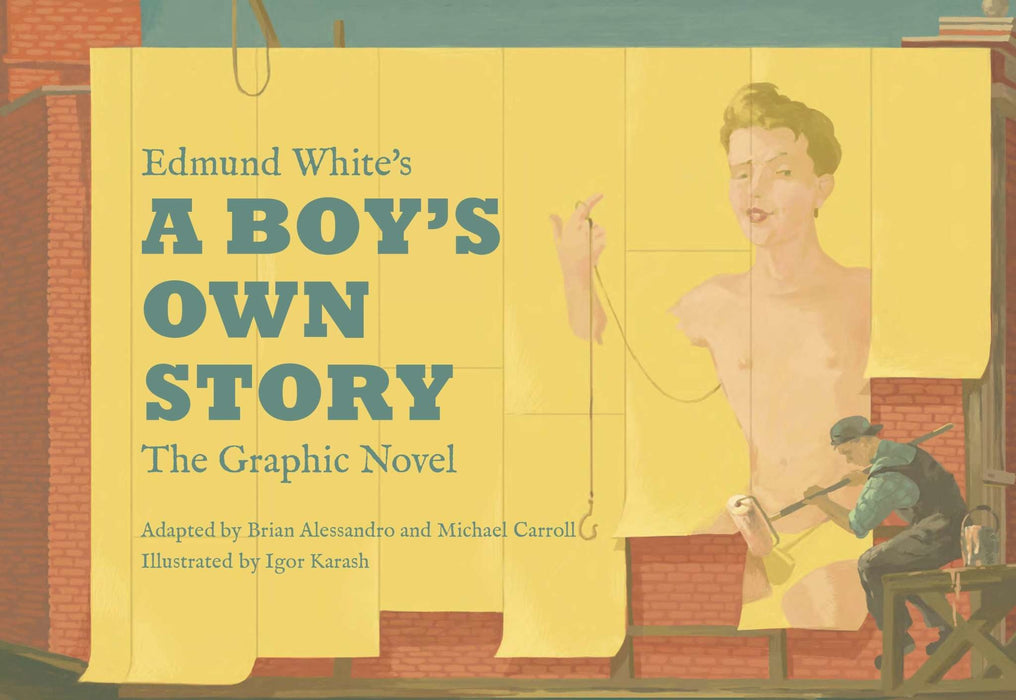 Edmund White’s a Boy’s Own Story: The Graphic Novel