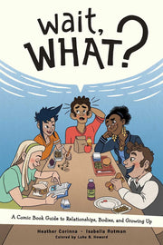 Wait, What? TP A Comic Book Guide To Relationships Bodies And Growing Up (New Printing) Oni Press