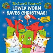 Richard Scarry's Lowly Worm Saves Christmas! Random House Books for Young Readers