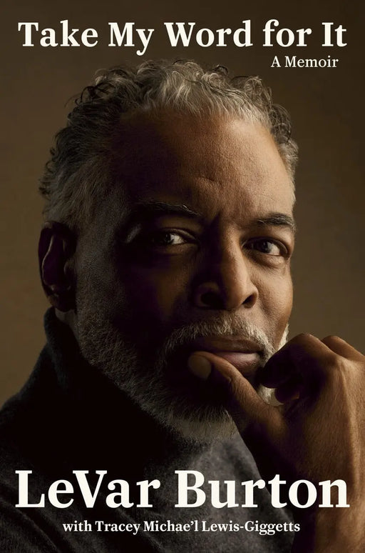 Take My Word for It: A Memoir by LeVar Burton, Tracey Michae'l Lewis-Giggetts Revenge Of