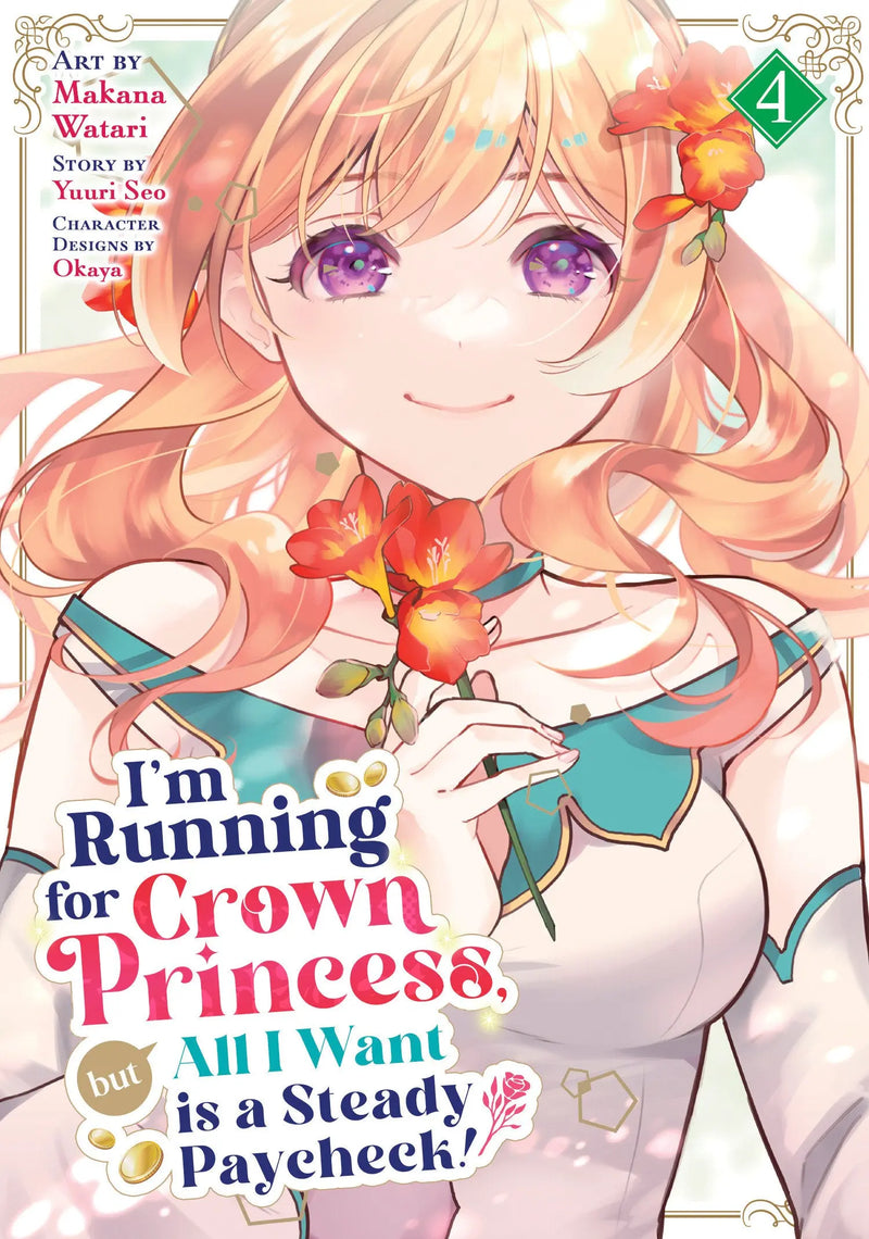 I'm Running For Crown Princess, But All I Want Is A Steady Paycheck! (Manga) Volume. 4 Seven Seas Entertainment