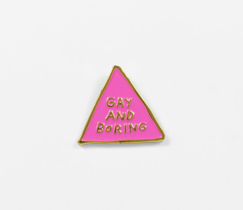 Gay and Boring Pin