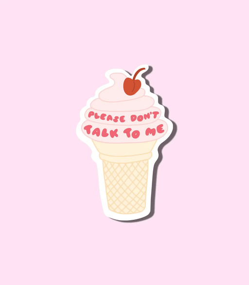 Please Don't Talk To Me - Sticker