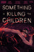 Something is Killing the Children Comic Bundle