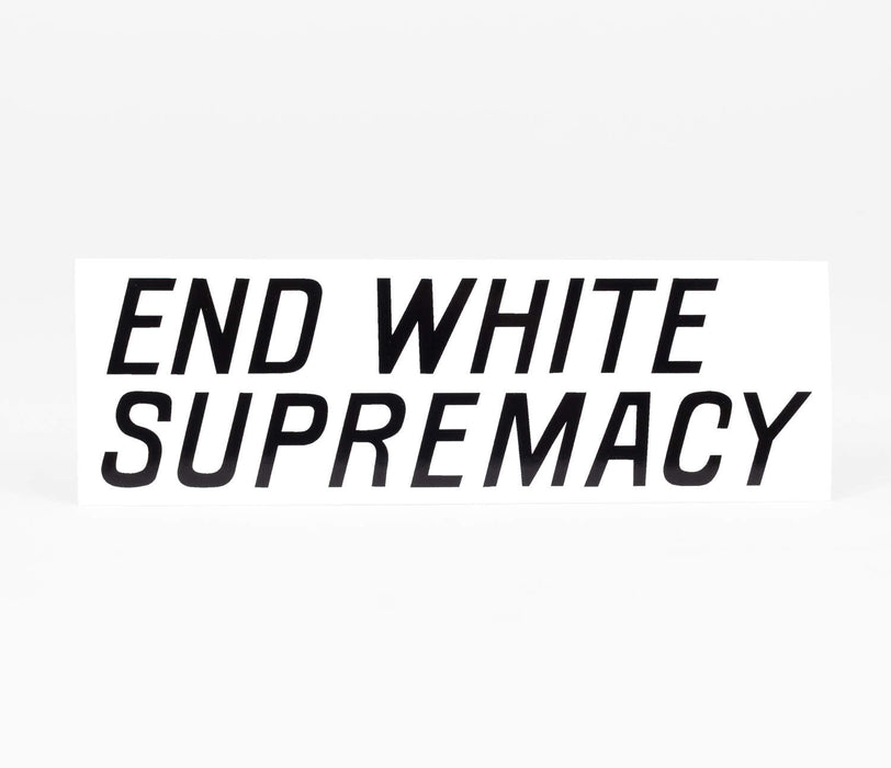 End White Supremacy - Sticker