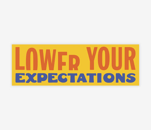 Lower Your Expectations Sticker